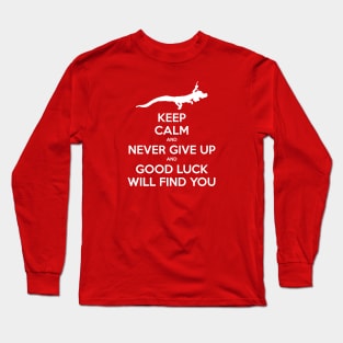 Keep Calm and Never Give Up Long Sleeve T-Shirt